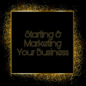 Starting & Marketing Your Business